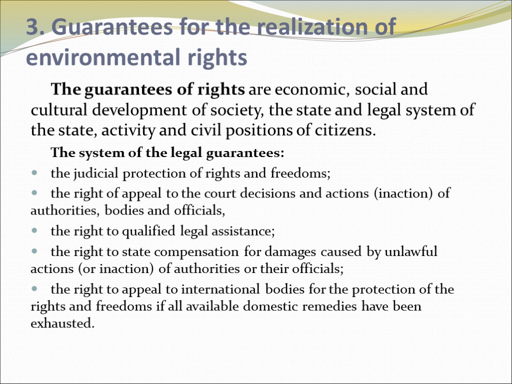 3. Guarantees for the realization of environmental rights The guarantees of rights are economic,